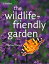 The Wildlife-friendly Garden