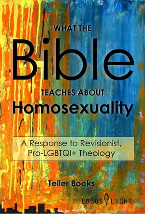 ŷKoboŻҽҥȥ㤨What the Bible Teaches About Homosexuality: A Response to Revisionist, Pro-LGBTQI+ TheologyŻҽҡ[ Teller Books ]פβǤʤ1,050ߤˤʤޤ