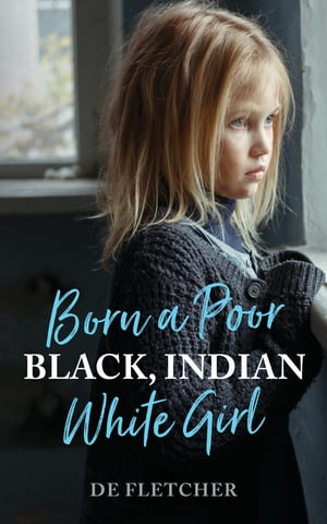 Born a Poor, Black, Indian, White Girl