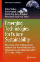 Emerging Technologies for Future Sustainability Proceedings of the 2nd International Conference on Biomass Utilization and Sustainable Energy ICoBiomasSE 2022 20 21 Sept., Malaysia【電子書籍】