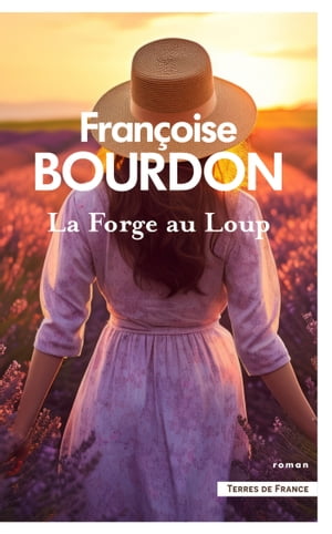 La forge au loup【電子書籍】[ Fran?oise Bourdon ]