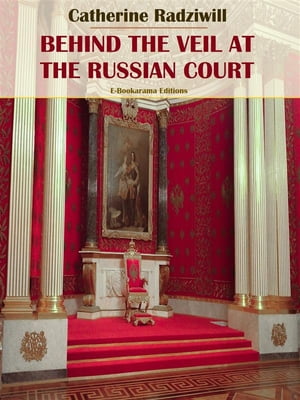 Behind the Veil at the Russian Court