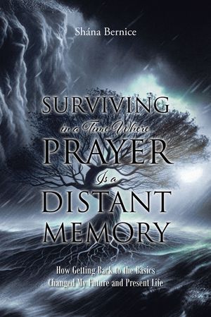 Surviving in a Time Where Prayer Is a Distant Memory How Getting Back to the Bas...