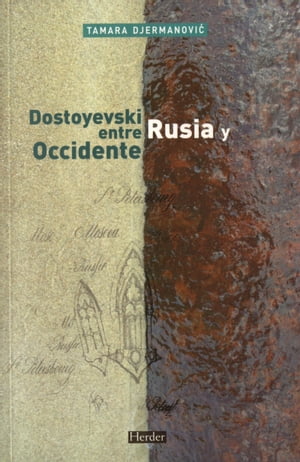 Dostoyevski entre Rusia y Occidente【電子書籍】 Tamara Djermanovic