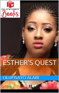 Esther's Quest【電子書籍】[ Olufisayo Alabi ]