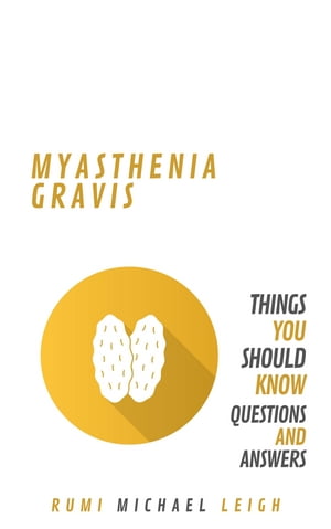 Myasthenia Gravis Things You Should Know (Questi