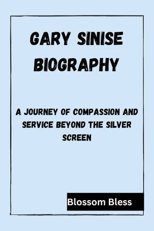 GARY SINISE BIOGRAPHY