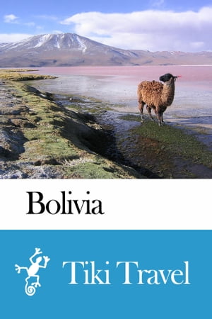 Bolivia Travel Guide - Tiki Travel