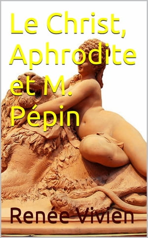 Le Christ, Aphrodite et M. P?pin【電子書籍