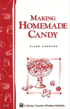 Making Homemade Candy Storey's Country Wisdom Bu