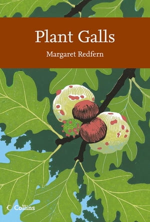 Plant Galls (Collins New Naturalist Library, Book 117)