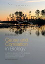 Cause and Correlation in Biology A User's Guide to Path Analysis, Structural Equ...