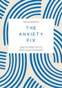 The Anxiety Fix Gentle Exercises to Help Calm Your Mind