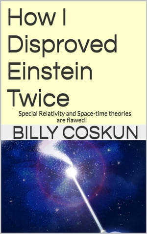 How I Disproved Einstein Twice