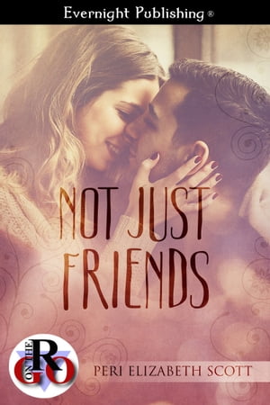 Not Just Friends【電子書籍】[ Peri Elizabeth Scott ]