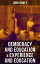 Democracy and Education &Experience and Education How to Encourage Experiential Education, Problem-Based Learning &Pragmatic Philosophy of ScholarshipŻҽҡ[ John Dewey ]