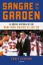 ŷKoboŻҽҥȥ㤨Sangre en el Garden La brutal historia de los New York Knicks de los 90Żҽҡ[ Chris Herring ]פβǤʤ2,200ߤˤʤޤ