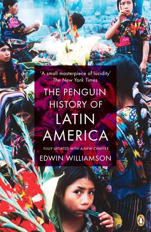 The Penguin History Of Latin America New Edition【電子書籍】[ Edwin Williamson ]