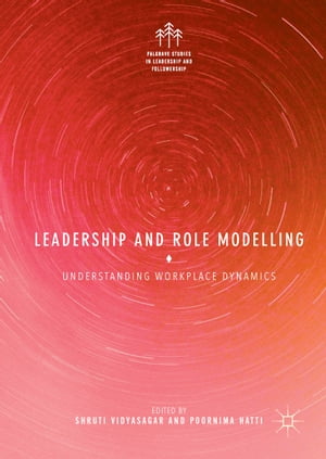 Leadership and Role Modelling Understanding Workplace DynamicsŻҽҡ
