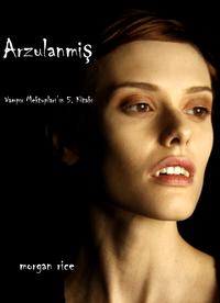 Arzulanmış (Vampir Günlükleri 5. Kitap)