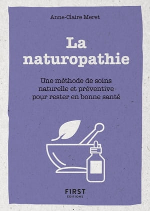 Le Petit Livre de la naturopathie - Une méthode de soin naturelle et préventive pour rester en bonne santé