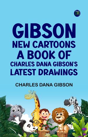 ŷKoboŻҽҥȥ㤨Gibson: New Cartoons A book of Charles Dana Gibson's latest drawingsŻҽҡ[ Charles Dana Gibson ]פβǤʤ158ߤˤʤޤ