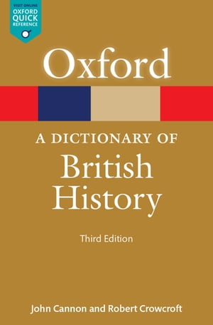 A Dictionary of British History【電子書籍】 John Cannon