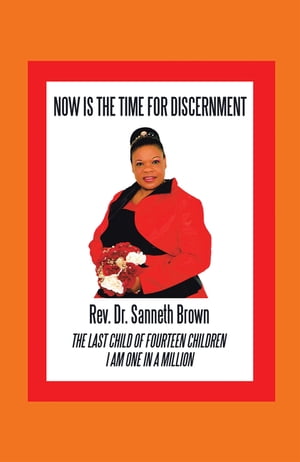 Now Is the Time for DiscernmentŻҽҡ[ Rev. Dr. Sanneth Brown ]