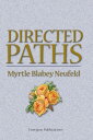 ＜p＞Directed Paths is a book of prayer experiences that will challenge your faith and your Determination to serve God while giving you new strength and encouragement. Each story reflects a Biblical principle or promise as retired missionary Myrtle Blabey Neufeld openly shares her prayers and God's answers. We at Energion Publications offer this book to you in the hope that as God directs your paths you will hear and be open to His direction.＜/p＞画面が切り替わりますので、しばらくお待ち下さい。 ※ご購入は、楽天kobo商品ページからお願いします。※切り替わらない場合は、こちら をクリックして下さい。 ※このページからは注文できません。