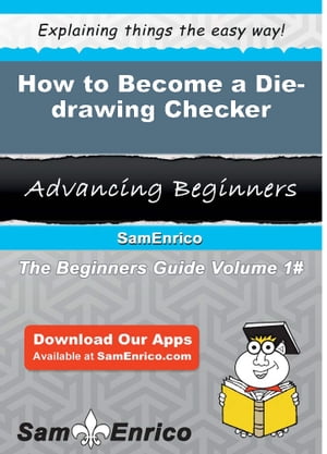 How to Become a Die-drawing Checker
