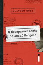 O desaparecimento de Josef Mengele【電子書籍】 Olivier Guez