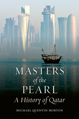 Masters of the Pearl A History of Qatar【電子