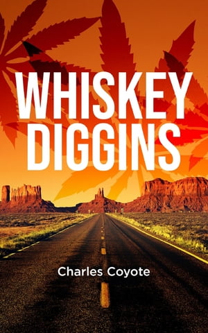 Whiskey Diggins【電子書籍】[ Charles Coyot