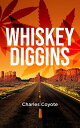 Whiskey Diggins【電子書籍】[ Charles Coyot