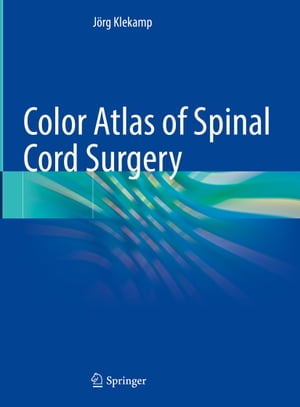 Color Atlas of Spinal Cord SurgeryŻҽҡ[ J?rg Klekamp ]