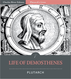 Plutarchs Lives: Life of Demosthenes