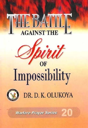 The Battle Against The Spirit of Impossibility