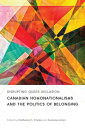 Disrupting Queer Inclusion Canadian Homonationalisms and the Politics of Belonging【電子書籍】