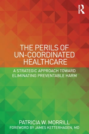 The Perils of Un-Coordinated Healthcare