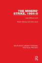 The Miners' Strike, 1984?5 Loss Without Limit【電子書籍】[ Martin Adeney ]