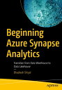 Beginning Azure Synapse Analytics Transition from Data Warehouse to Data Lakehouse【電子書籍】 Bhadresh Shiyal