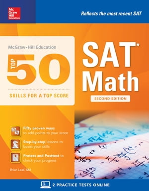 McGraw-Hill's Top 50 Skills for a Top Score: SAT Math, Second Edition【電子書籍】[ Brian Leaf ]