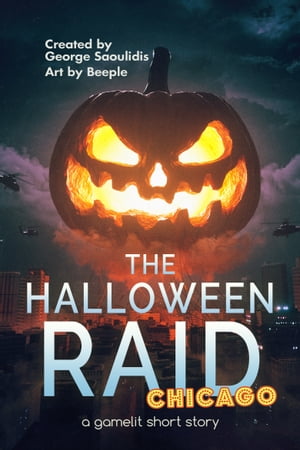 The Halloween Raid: Chicago【電子書籍】[ George Saoulidis ]