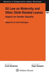 EU Law on Maternity and Other Child-Related Leaves Impact on Gender Equality【電子書籍】[ Miguel De la Corte-Rodriguez ]