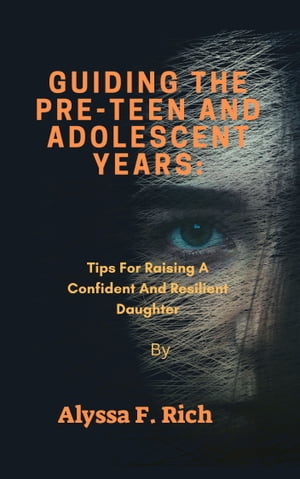Guiding The Pre-Teen And Adolescent Years: