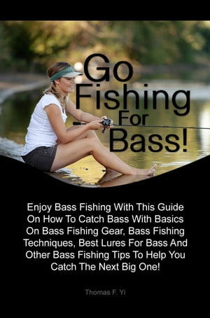 Go Fishing For Bass