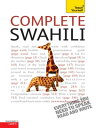 Complete Swahili Beginner to Intermediate Course Learn to Read, Write, Speak and Understand a New Language with Teach Yourself【電子書籍】 Joan Russell