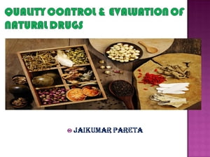Quality control & Evaluation of natural drugs