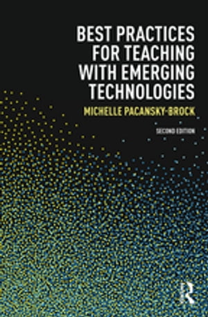 Best Practices for Teaching with Emerging Technologies