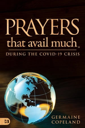 Prayers that Avail Much During the COVID-19 Crisis